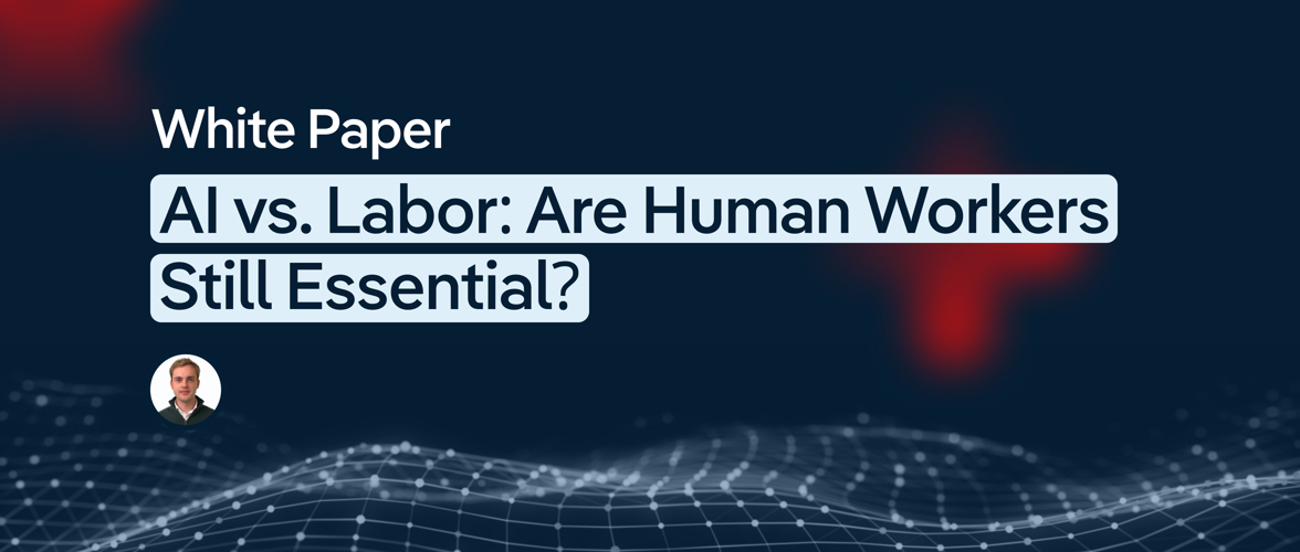 AI vs. Labor: Are Human Workers Still Essential?